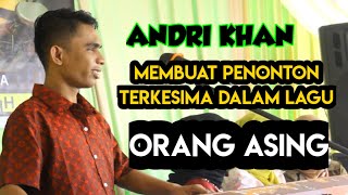 ANDRI KHAN 🔰 ORANG ASING 🔰 SHOPIA MUSIC LIVE BIDUK BIDUK