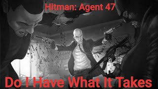 Hitman Agent 47 - Do I Have What It Takes?