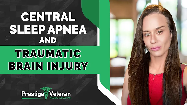 Central Sleep Apnea & Traumatic Brain Injury (TBI) in Veterans Disability