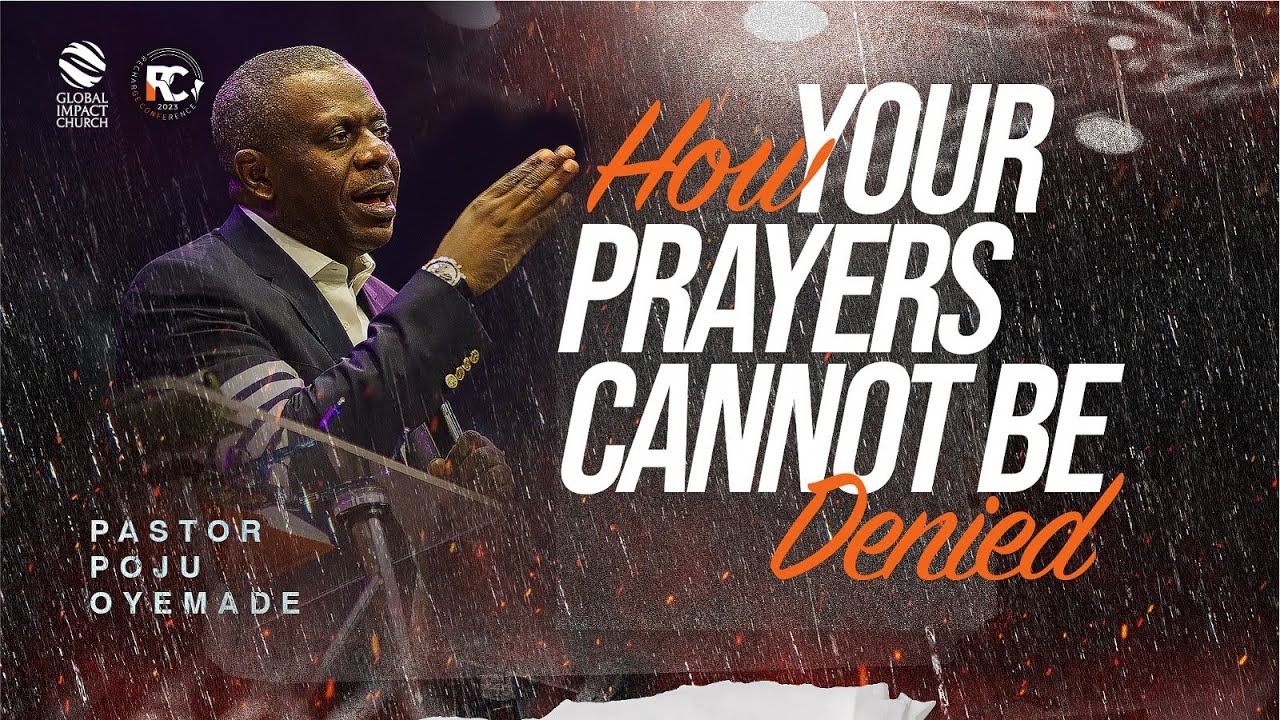 HOW YOUR PRAYERS CANNOT BE DENIED || PASTOR POJU OYEMADE  || RECHARGE CONFERENCE 2023