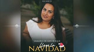 Samara de San Roque - Llegó La Navidad 2022 (Nuevo Tema)