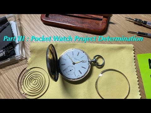 Part III : My First Pocket Watch Project- Conclusion Vintage / Antique ...