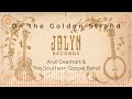 Arvil Gearhart &amp; The Southern Gospel Band - On the Golden Strand