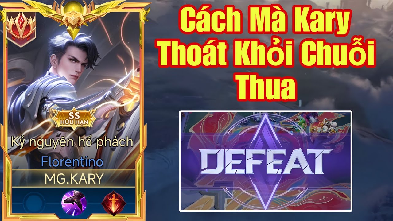 Kary Hướng Dẫn Cách Thoát Khỏi Chuỗi Thua Dài Cực Dễ Và Màn Múa Flo Gánh Team Cực Cháy