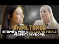 Unfiltered interview with a successful female property developer  women in property