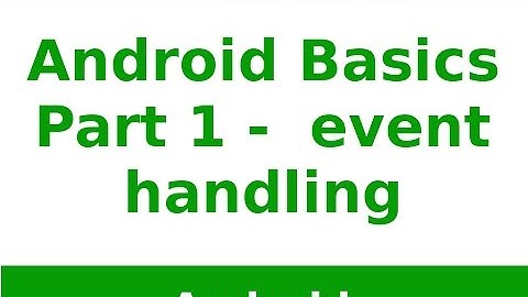Android Tutorial 2019 - Android Event Handling basics Part - 1