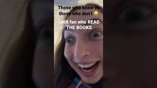 When you’re having THAT argument about Lord of the Rings but someone actually read the books