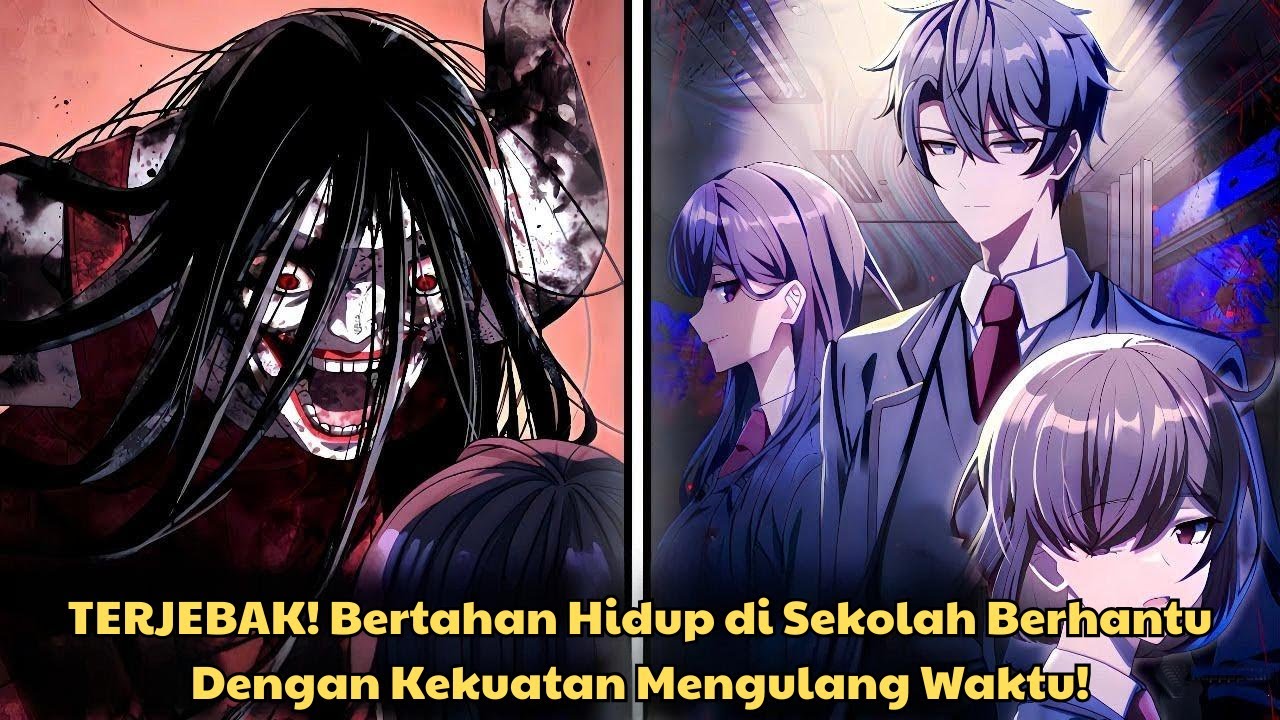 TERJEBAK! Bertahan Hidup di Sekolah Berhantu Dengan Kekuatan Mengulang Waktu! | Manhwa Terbaik