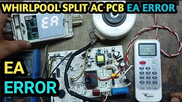 Whirlpool split AC EA Error || EA Error Worlpool Split AC PCB REPAIR