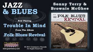 Video thumbnail of "Sonny Terry & Brownie McGhee - Trouble In Mind"