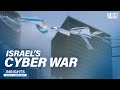 Israel’s Cybersecurity & the Cyber War | Insights: Israel & the Middle East