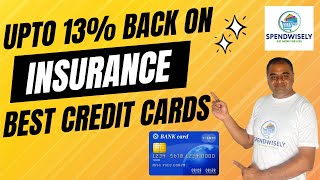 Best Credit Cards 2024 for Insurance Payment | Upto 13% Valueback | 7 Best Credit Cards