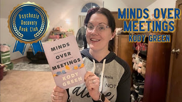 Minds Over Meetings - Kody Green || Psychosis Recovery Book Club