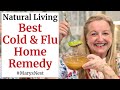 Best Home Remedy for Colds and Flu - Made with Simple Ingredients