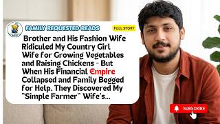 Brother and His Fashion Wife Ridiculed My Country Girl Wife for Growing Vegetables and Raising...