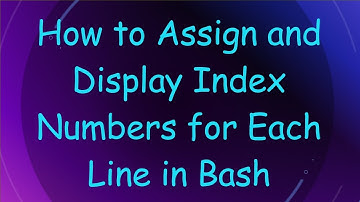 How to Assign and Display Index Numbers for Each Line in Bash