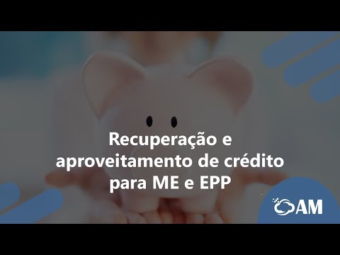 Recuperação e aproveitamento de crédito para ME e EPP