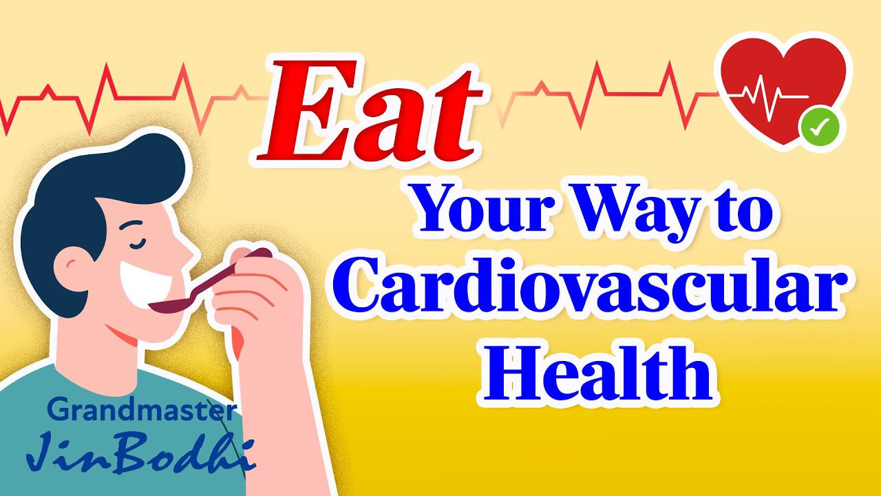Eat Your Way to Cardiovascular Health - YouTube