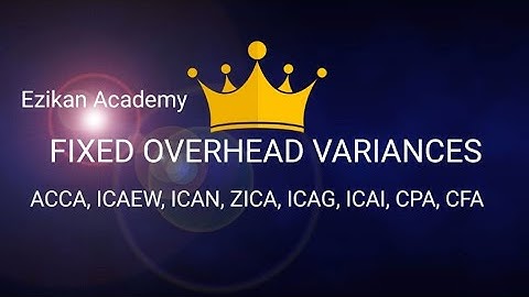 FIXED OVERHEAD VARIANCES (Part6)