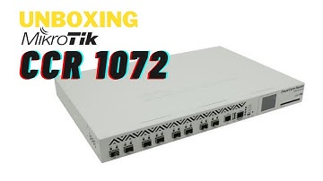 Unboxing Mikrotik CCR1072-1G-8S+