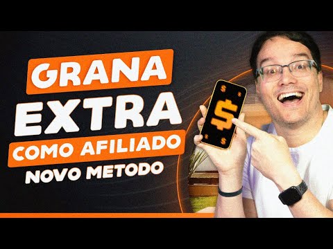 FAÇA GRANA EXTRA COMO AFILIADO! [MÉTODO NOVO RÁPIDO E FÁCIL]