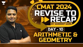 CMAT 2024 Revise to RECAP | Arithmetic & Geometry Day - 10 | Sandeep Garg