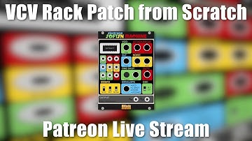 VCV Rack Patch from Scratch - SoftSN Machine Patreon Live Stream