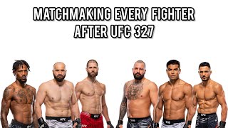 Matchmaking Every Fighter After UFC 327 | We NEED These Fights Next! 