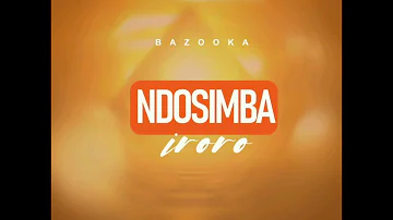 Bazooker - Ndosimba iroro (Official Audio)