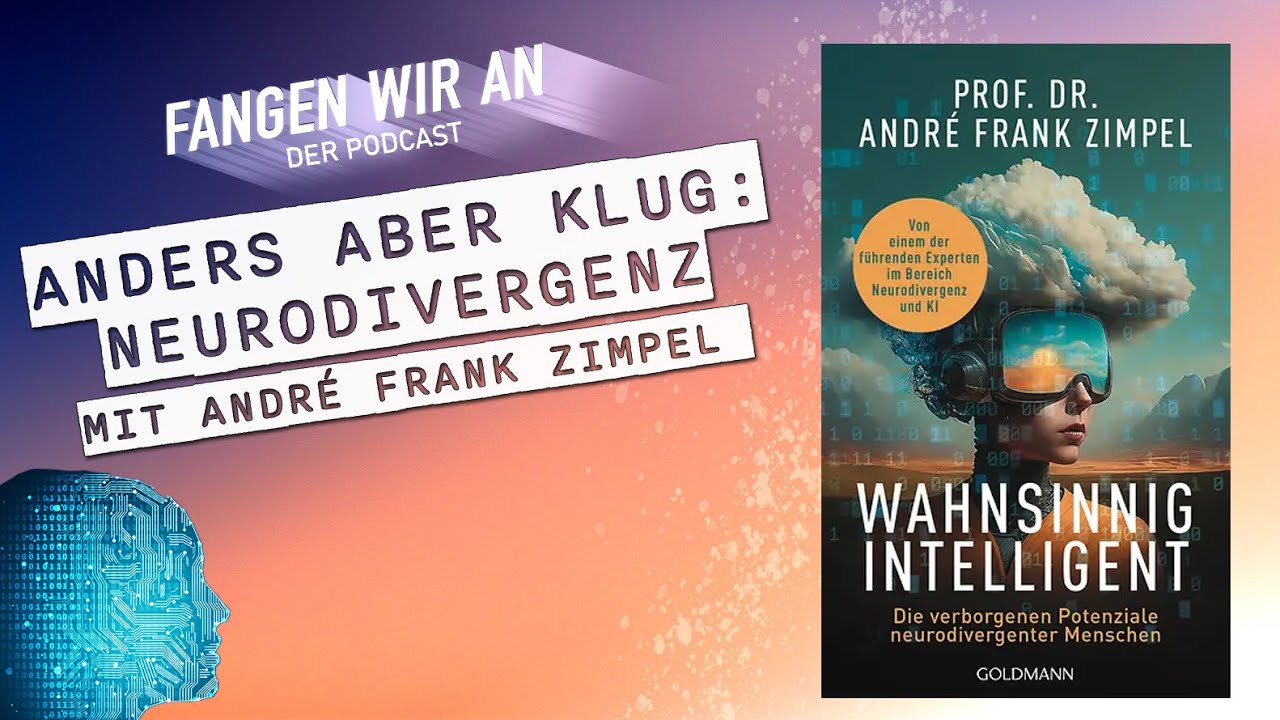 Richtig, nur anders - Neurodivergenz verstehen mit André Frank Zimpel | Fangen wir an! Ideen für...