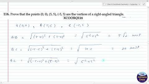 XCOORQ116 _  Prove that the points (0, 0), (5, 5), (-5, 5) are the vertices of a right-angled