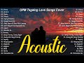 Filipino opm acoustic love songs playlist 2023  top tagalog acoustic songs of all time  gitara