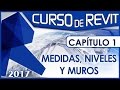 Curso REVIT - Capitulo 1, Medidas, Niveles y Muros