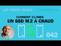 Comment cloner un ssd m2  chaud