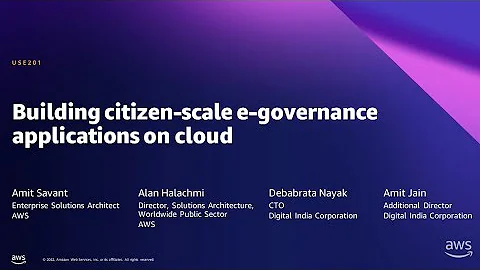 AWS Summit New Delhi 2022 - Building citizen-scale e-governance applications on cloud