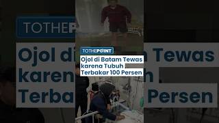 Ojol di Batam yang Tewas Terbakar karena Ponsel Meledak Alami Luka Parah, Tubuh Terbakar 100 Persen