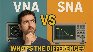 VNA vs SNA: What’s the Real Difference? (Scalar vs Vector Network Analyzer Explained!)