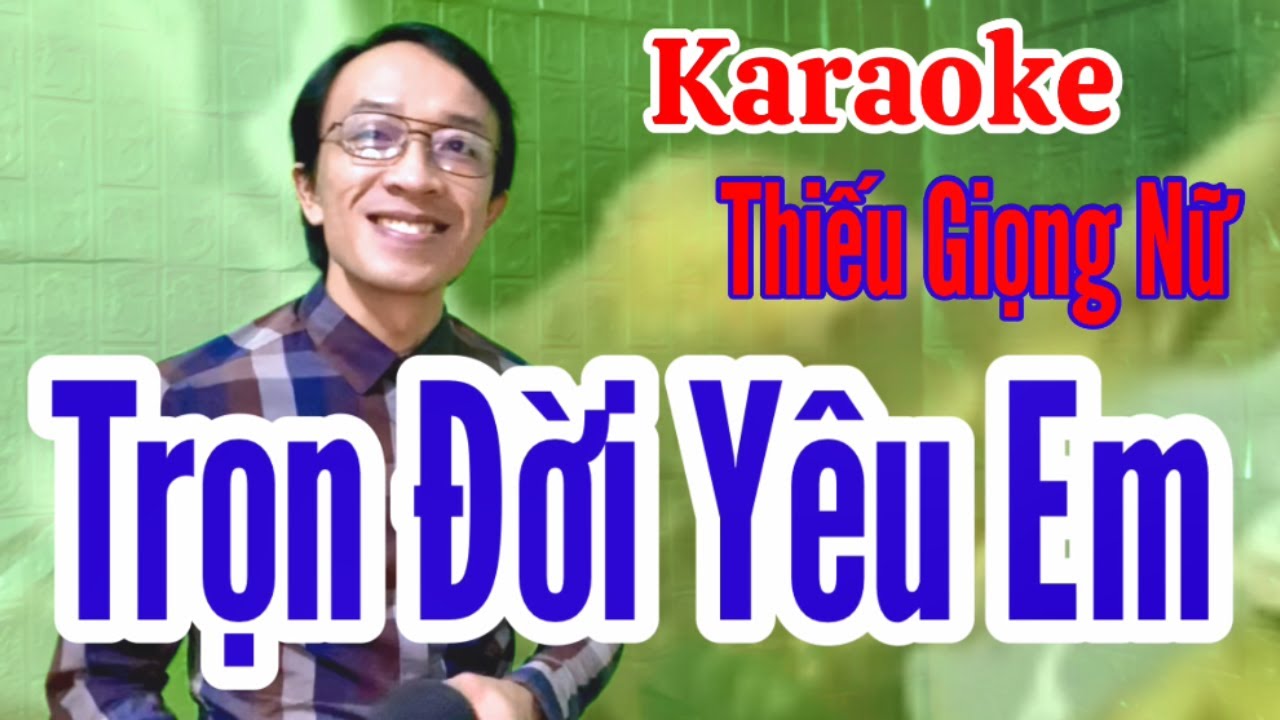 Trọn Đời Yêu Em | karaoke Thiếu giọng nữ | Song ca với Quang Sang