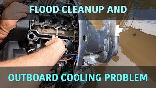 Flood cleanup and outboard cooling problem