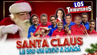 Santa Claus  le dio un beso a mama- Kevyn Contreras LOS TRIBUTEROS