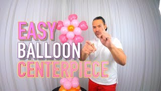 Easy Balloon Centerpiece
