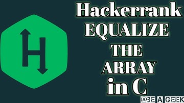 Equalize the array hackerrank solution in c @BE A GEEK | Hindi |