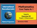 052 | IB Math SL | Measurement | Capacity | Exercise 6D