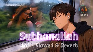 Subhanallah | Lofi Version | Slowed + Reverb | Calm Romantic Mood | YJHD | Series - LofiAura Tunes | screenshot 3