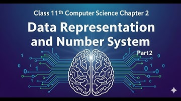 Class 11 Computer Science | Data Representation & Number System Part2