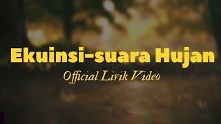 Ekuinsi - Suara Hujan (Official Lirik Video)