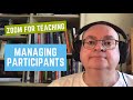 Zoom for Teaching 7: Managing Participants