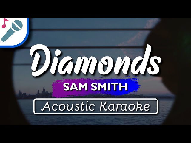 Sam Smith - Diamonds - Karaoke Instrumental (Acoustic)