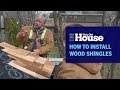How to Install Wood Shingles | This Old House