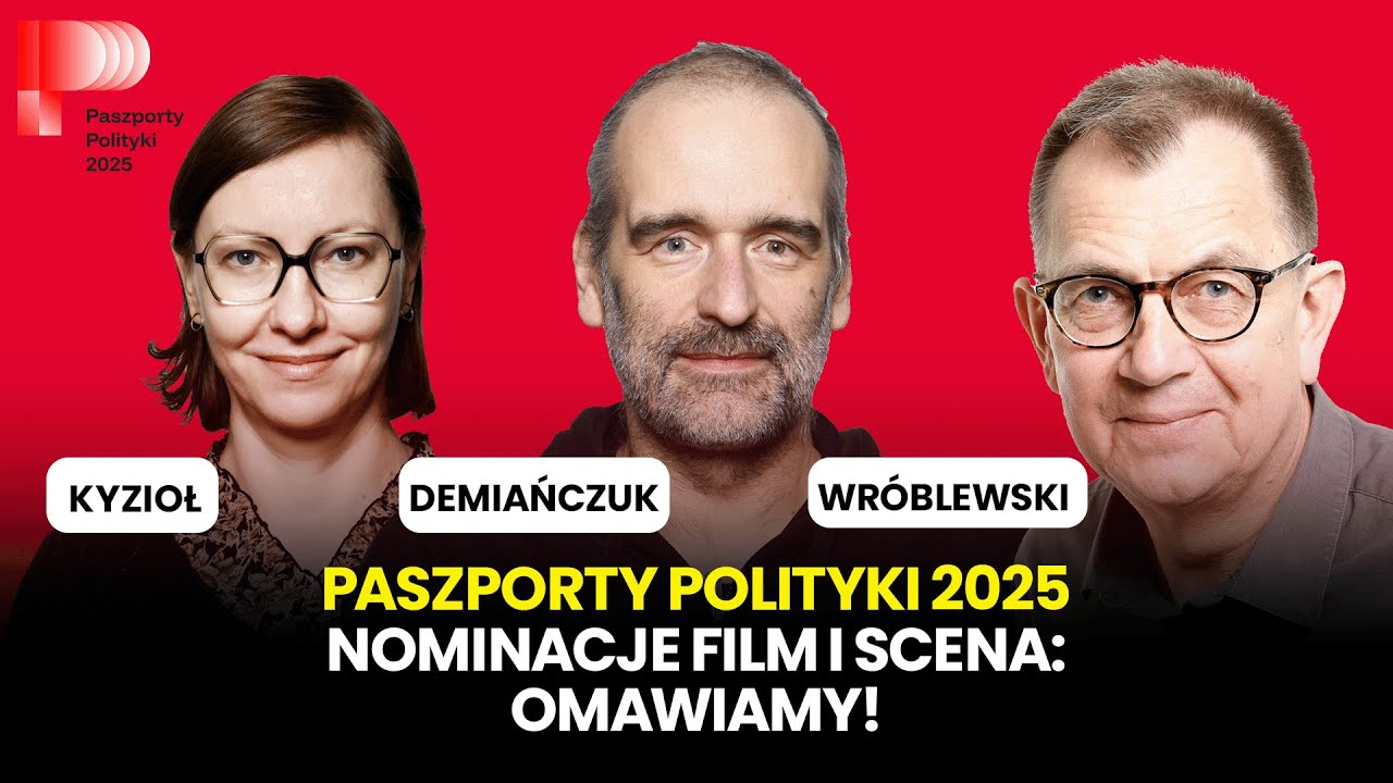 Paszporty Polityki 2025: nominacje w kategoriach film i scena. Omawiają dziennikarze „Polityki"